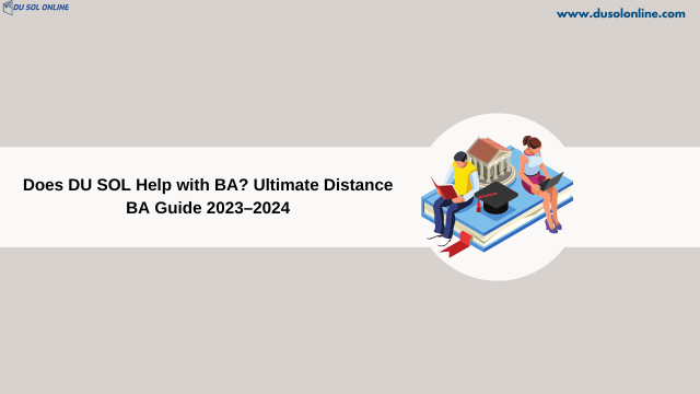 Does DU SOL Help with BA? Ultimate Distance BA Guide 2023–2024